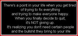 get rid of bullshit, toxic people in your life